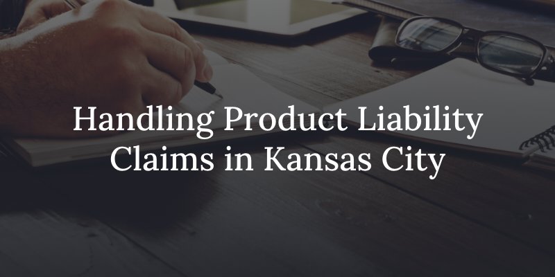 Kansas city product liability attorney