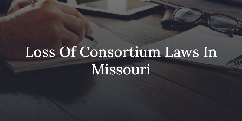 Loss of consortium laws in missouri