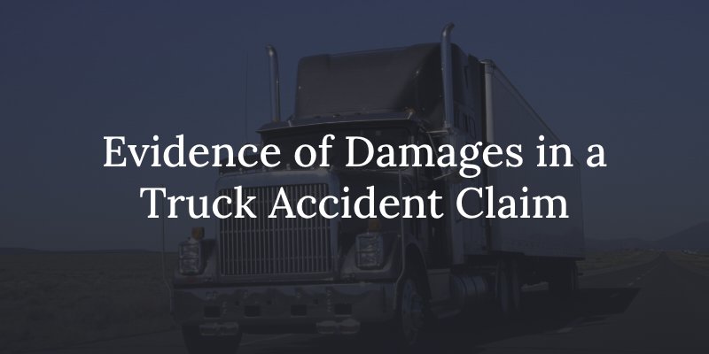 Evidence of Damages in a Truck Accident Claim