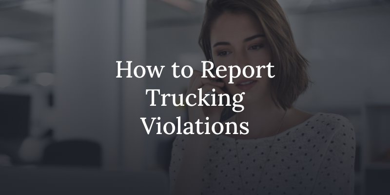 How to report semi truck safety violations 