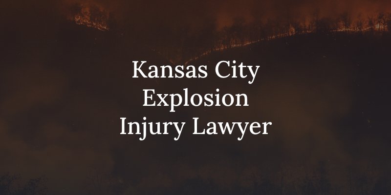 kansas city explosion injury lawyer